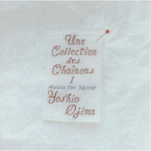 Une Collection Des Chaînons I Music For Spiral | Yoshio 
