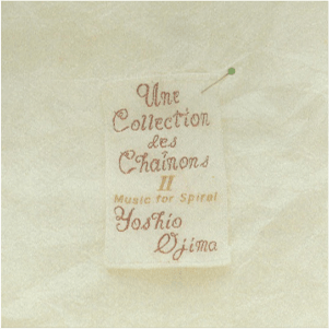 Une Collection Des Chaînons II Music For Spiral | Yoshio Ojima